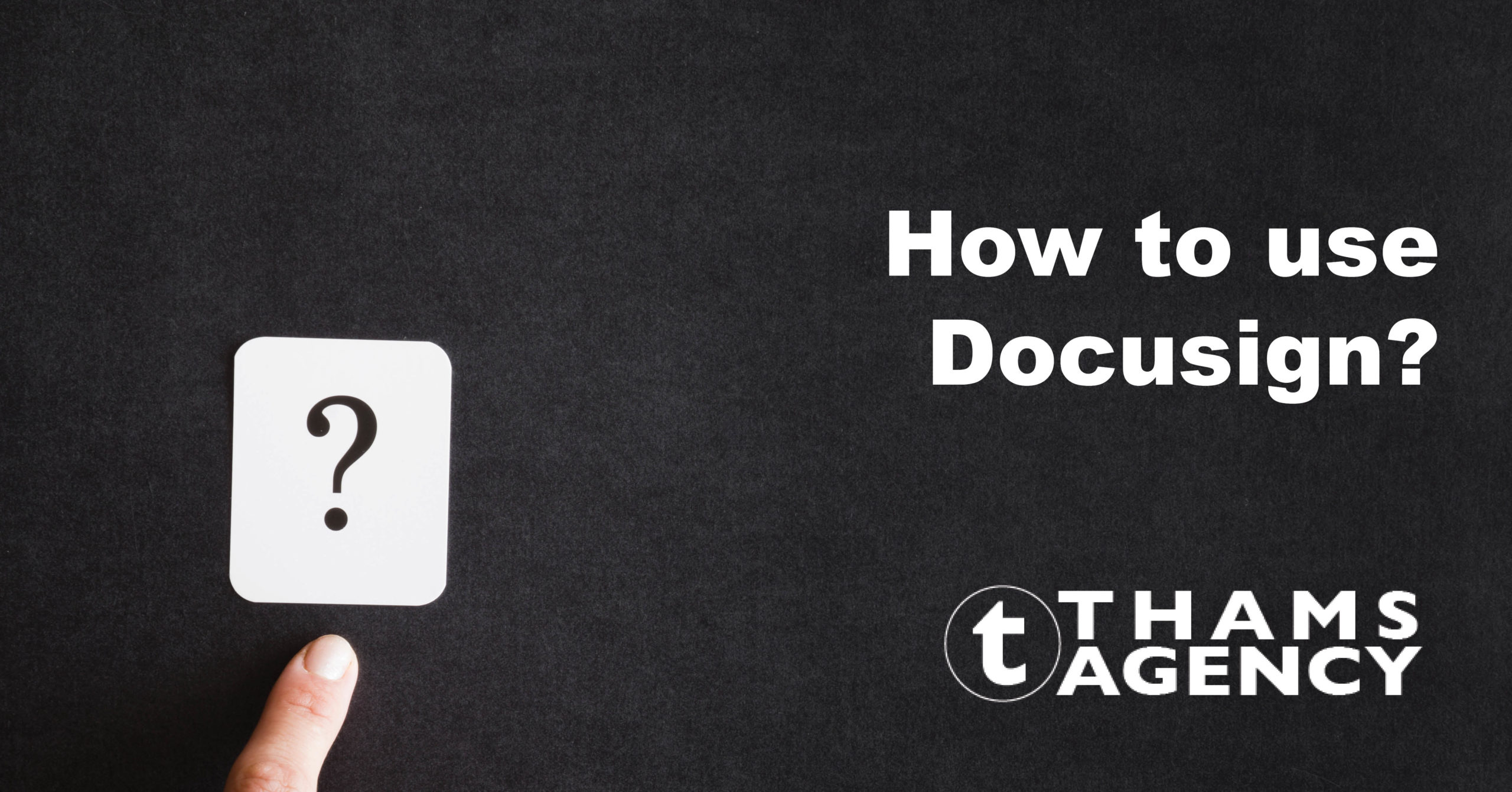 How to use docusign Thams Agency